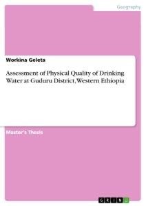 Assessment of Physical Quality of Drinking Water at Guduru District, Western Ethiopia