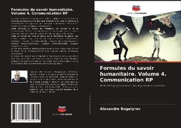 Formules du savoir humanitaire. Volume 4. Communication RP