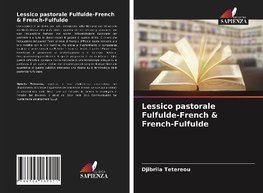 Lessico pastorale Fulfulde-French & French-Fulfulde