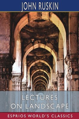 Lectures on Landscape (Esprios Classics)