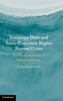 Sovereign Debt and Socio-Economic Rights Beyond Crisis