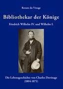 Bibliothekar der Könige Friedrich Wilhelm IV und Wilhelm I