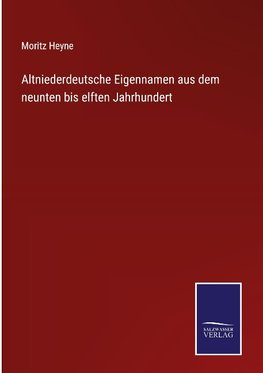 Altniederdeutsche Eigennamen aus dem neunten bis elften Jahrhundert