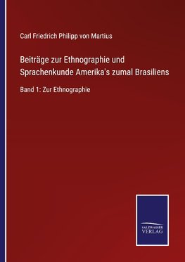 Beiträge zur Ethnographie und Sprachenkunde Amerika's zumalBrasiliens