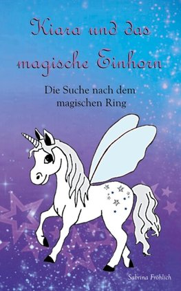 Kiara und das magische Einhorn