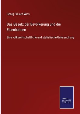 Das Gesetz der Bevölkerung und die Eisenbahnen