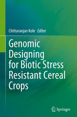 Genomic Designing for Biotic Stress Resistant Cereal Crops