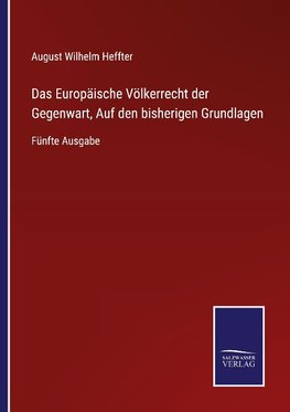 Das Europäische Völkerrecht der Gegenwart, Auf den bisherigen Grundlagen