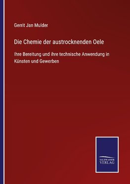 Die Chemie der austrocknenden Oele