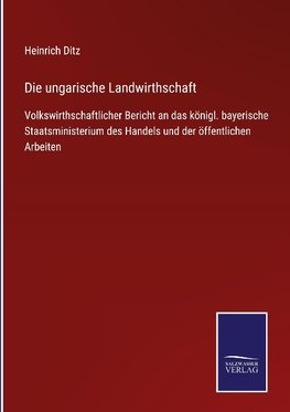 Die ungarische Landwirthschaft