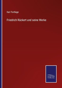 Friedrich Rückert und seine Werke