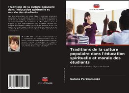 Traditions de la culture populaire dans l'éducation spirituelle et morale des étudiants