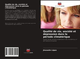 Qualité de vie, anxiété et dépression dans la période climatérique