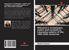 Nekrasov's archetypes, myths and symbols in Caucasian poetry of the 19th-20th centuries