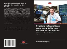 Système informatique pour le contrôle des entrées et des sorties