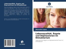 Lebensqualität, Ängste und Depressionen im Klimakterium