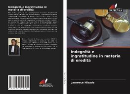 Indegnità e ingratitudine in materia di eredità