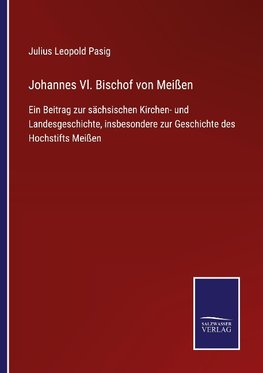 Johannes Vl. Bischof von Meißen