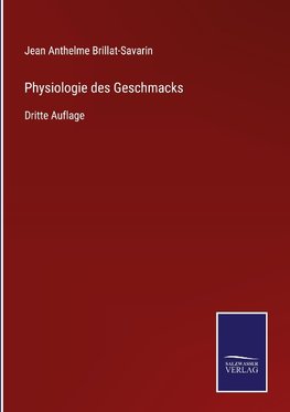 Physiologie des Geschmacks