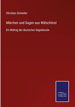 Märchen und Sagen aus Wälschtirol