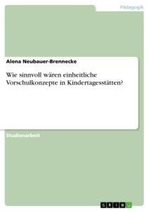 Wie sinnvoll wären einheitliche Vorschulkonzepte in Kindertagesstätten?