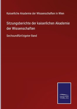 Sitzungsberichte der kaiserlichen Akademie der Wissenschaften