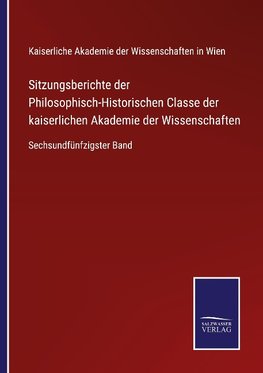 Sitzungsberichte der Philosophisch-Historischen Classe der kaiserlichen Akademie der Wissenschaften