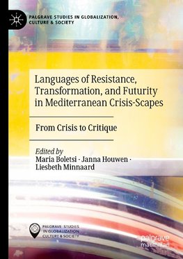 Languages of Resistance, Transformation, and Futurity in Mediterranean Crisis-Scapes