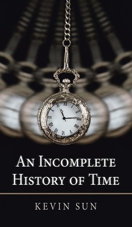 An Incomplete History of Time