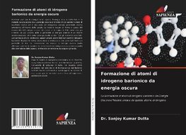 Formazione di atomi di idrogeno barionico da energia oscura