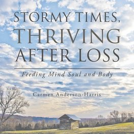 Stormy Times, Thriving After Loss