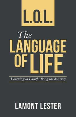 L.O.L. the Language of Life