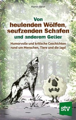 Von heulenden Wölfen, seufzenden Schafen & anderem Getier