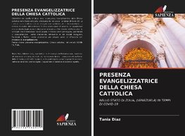 PRESENZA EVANGELIZZATRICE DELLA CHIESA CATTOLICA