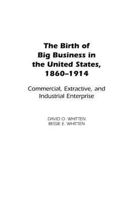 The Birth of Big Business in the United States, 1860-1914