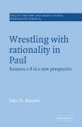 Wrestling with Rationality in Paul