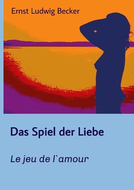 Das Spiel der Liebe - Le jeu de l`amour