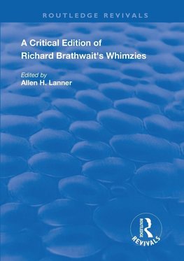 A Critical Edition of Richard Brathwait's Whimzies