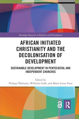 African Initiated Christianity and the Decolonisation of Development