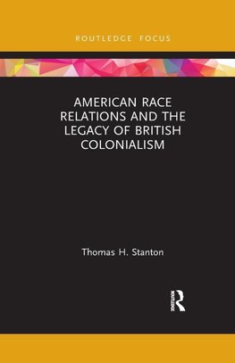 American Race Relations and the Legacy of British Colonialism