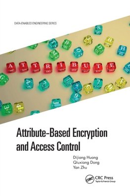 Attribute-Based Encryption and Access Control