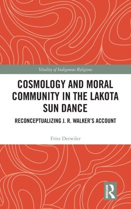 Cosmology and Moral Community in the Lakota Sun Dance