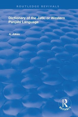 Dictionary of the Jatki or Western Panjábi Language