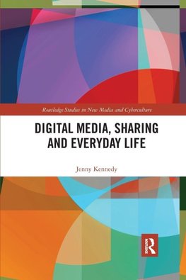 Digital Media, Sharing and Everyday Life