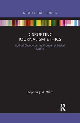 Disrupting Journalism Ethics