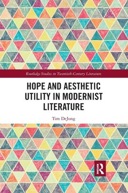 Hope and Aesthetic Utility in Modernist Literature