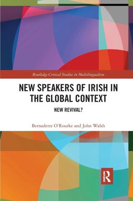 New Speakers of Irish in the Global Context