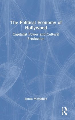 The Political Economy of Hollywood