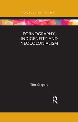 Pornography, Indigeneity and Neocolonialism