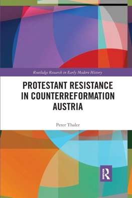 Protestant Resistance in Counterreformation Austria